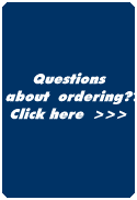 Questions
 about  ordering?? 
Click here  >>>